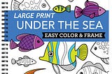 [PDF] Download Large Print Easy Color Frame - Under the Sea (Adult Coloring Book) Ebook_File by…