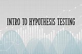 Hypothesis Testing