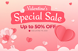 50% OFF Valentine’s Day Sale: 3 Days Left Only