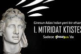 Giresun’da Bir Kral: Mitridates