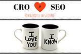CRO and SEO: How They Treat Each Other