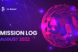 Mission Log — August 2022