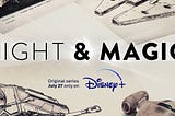 Los 8 aprendizajes que nos deja Light & Magic de Disney+