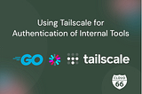 Using Tailscale for Authentication of Internal Tools