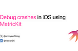 Why you should use MetricKit to debug crashes
