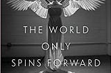 READ/DOWNLOAD@$ The World Only Spins Forward: The Ascent of Angels in America FULL BOOK PDF & FULL…