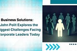 John Polit Ecuador: Pioneering Corporate Leadership and Strategic Excellence