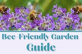 How to Attract Bees to Your Garden: 4 Easy Tips