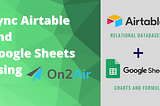 Sync Airtable and Google Sheets using On2Air