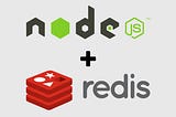 NodeJs & Redis. How and Why?