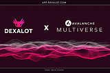 Dexalot Multiverse
