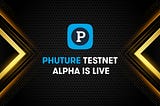 Phuture’s Testnet Alpha уже запущен!