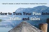 Pinterest Marketing Strategy — 8 Ingredients That Turn Your Pins Into Traffic and Sales
