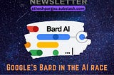 Google’s Bard in the AI Race