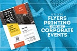 Utilize Flyers Printing for All Corporate Events