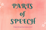 Parts of Speech — Definition, Examples & Types — English Prowess