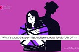 What is a Codependent Relationship and How To Get Out of It? The Easy Wisdom- www.TheEasyWisdom.com