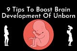 9 Tips To Boost Brain Development Of Unborn