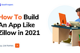 How To Build An App Like Zillow in 2022