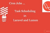 Laravel / Lumen Task Scheduling or Set Cron Job