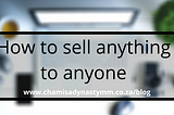 How to sell ANYTHING to ANYONE | Chamisa Dynasty Media Moguls