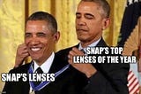 Meme of Obama giving himself a model and captioned with “Snap’s top lenses of the year” giving the award to “Snap’s lenses”