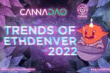 ETHDENVER 2022 trends - by the Canna contributors