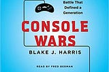 READ/DOWNLOAD@) Console Wars: Sega, Nintendo, and the Battle that Defined a Generation FULL BOOK…