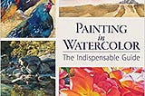 READ/DOWNLOAD%! Painting in Watercolor: The Indispensable Guide FULL BOOK PDF & FULL AUDIOBOOK