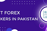 Best Forex brokers in Pakistan: detailed review