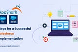 Steps for a Successful Salesforce Implementation — AppShark