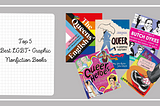 Top 5 Best LGBT+ Graphic Nonfiction Books To Read In 2021 | TheWritingBox.co.UK