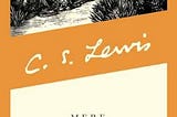 Book Review: Mere Christianity by C.S Lewis. How should all Christians act.