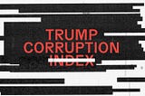 This Week in Trumpland Corruption: A Transition From Hell
