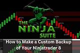 How to Make a Custom Backup of Your Ninjatrader 8? — Spy Money, LLC