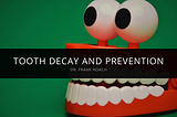Dr. Frank Roach of Atlanta Explains Tooth Decay and Prevention