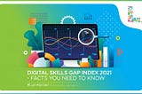 Digital Skills Gap Index 2021- Facts You Need To Know