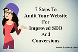 7 Steps To Audit Your Website For Improved SEO And Conversions