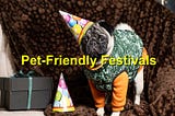 The Top Pet-Friendly Festivals in Braselton
