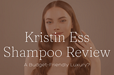 Kristin Ess Shampoo Review: A Budget-Friendly Luxury?