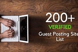 250+ Free Guest Posting Sites Where You Can Publish Guest Posts in 2025