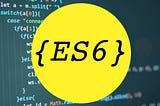 ECMAScript — ES6