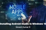 Install Android Studio in Windows 10