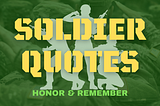 130 Soldier Quotes That Will Honor Our Valiant Heroes (2022) — Quotes Sharing