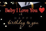 Happy Birthday To The Love Of My Life Quotes and Wishes to wish happy birthday in a special way