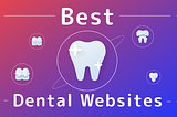 best dental websites 2022