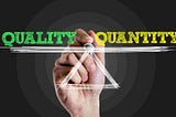 Quality Over Quantity Matters In Life — Inside 5am
