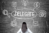 Delegate, Delegate, Delegate — Press Start Leadership