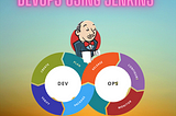 I Can See Clearly Now (with Jenkins): A journey through implementing DevOps. — Shaik Wahab