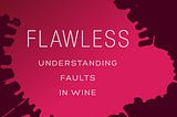 [PDF] Download Flawless: Understanding Faults in Wine *Epub* by :Jamie Goode